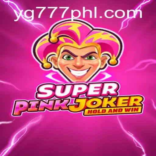 Exploring the Exciting World of SuperPinkJoker: Your Guide to YG 777