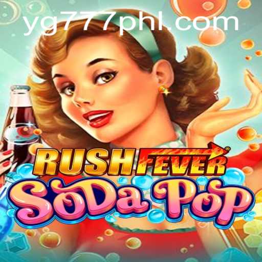 RushFeverSodaPop: A Bubbly Adventure with YG 777 Excitement